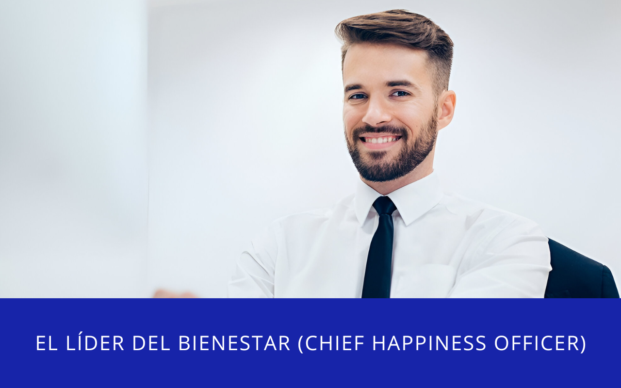 El líder del Bienestar (Chief Happiness Officer)