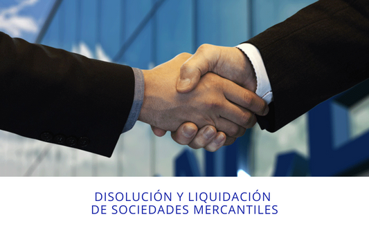 Disolución y Liquidación de Sociedades Mercantiles