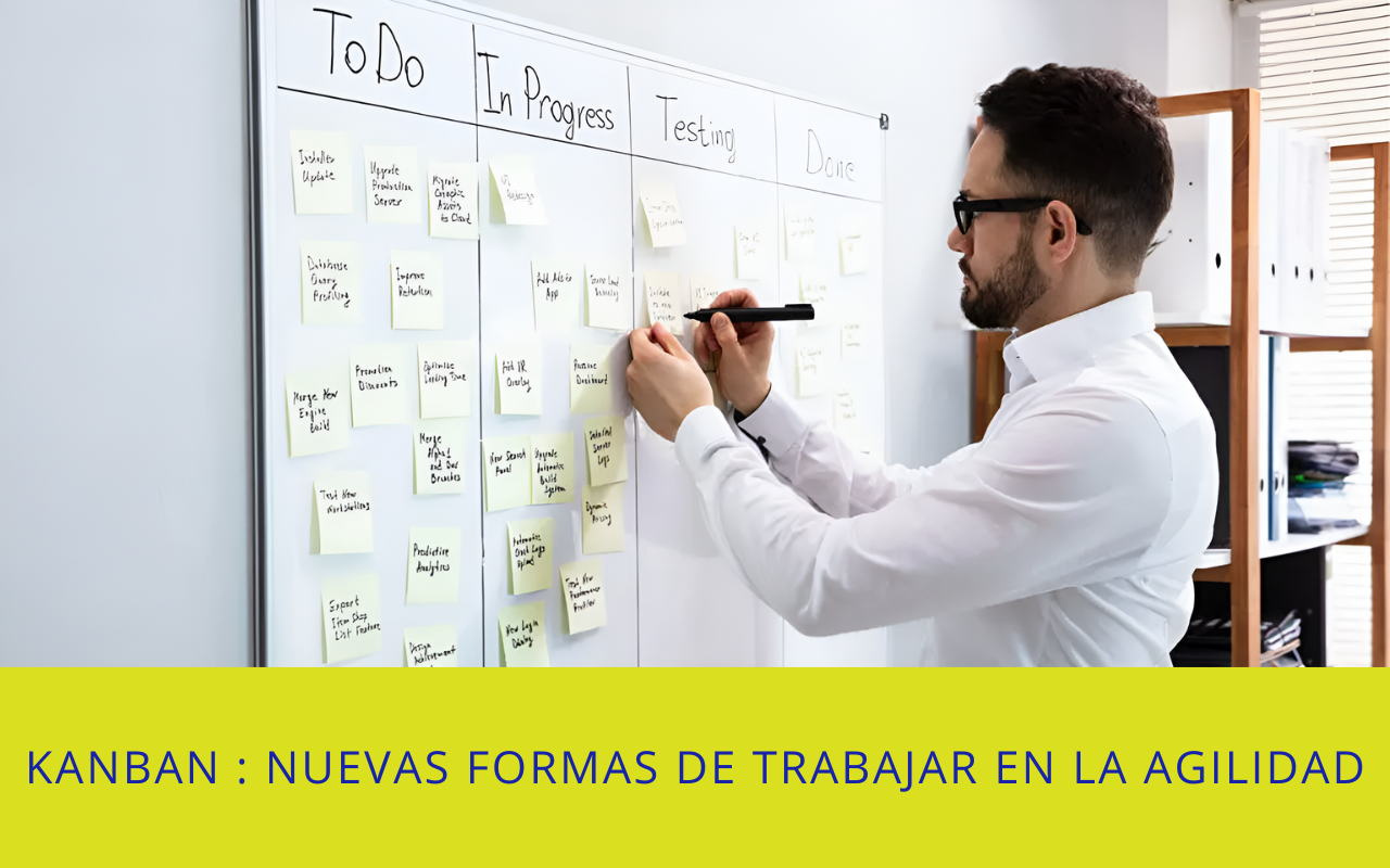 Kanban : nuevas formas de trabajar en la agilidad