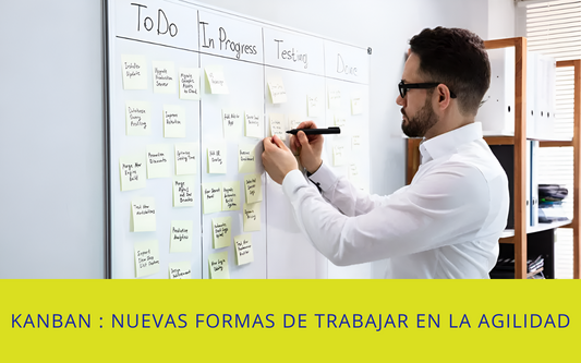 Kanban : nuevas formas de trabajar en la agilidad